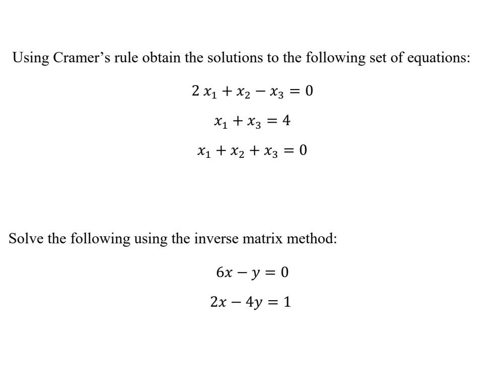 Solved Using Cramer's rule obtain the solutions to the | Chegg.com