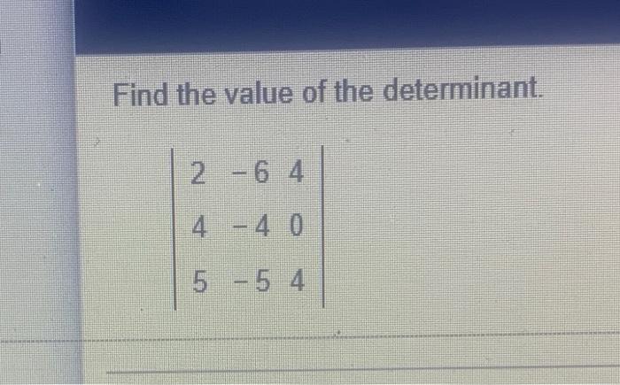 Solved Find The Value Of The Determinant. 3-1 3 2 0 -3 0 2. | Chegg.com