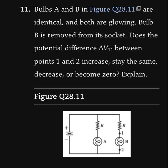 Solved 11. Bulbs A and B in Figure Q28.11 are identical, and | Chegg.com