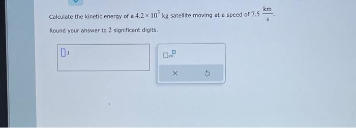 Solved Calculate the kinetic energy of a 4.2×103 kg | Chegg.com