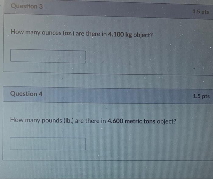 Solved Question 3 1.5 pts How many ounces (oz.) are there in | Chegg.com