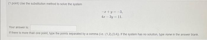Solved (1 point) Use the substitution method to solve the | Chegg.com