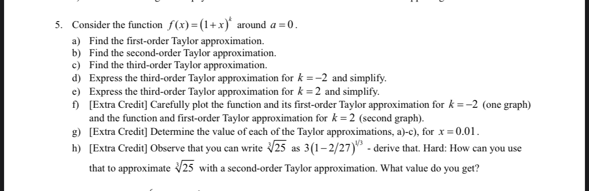 Solved Consider the function f(x)=(1+x)k ﻿around a=0.a) | Chegg.com