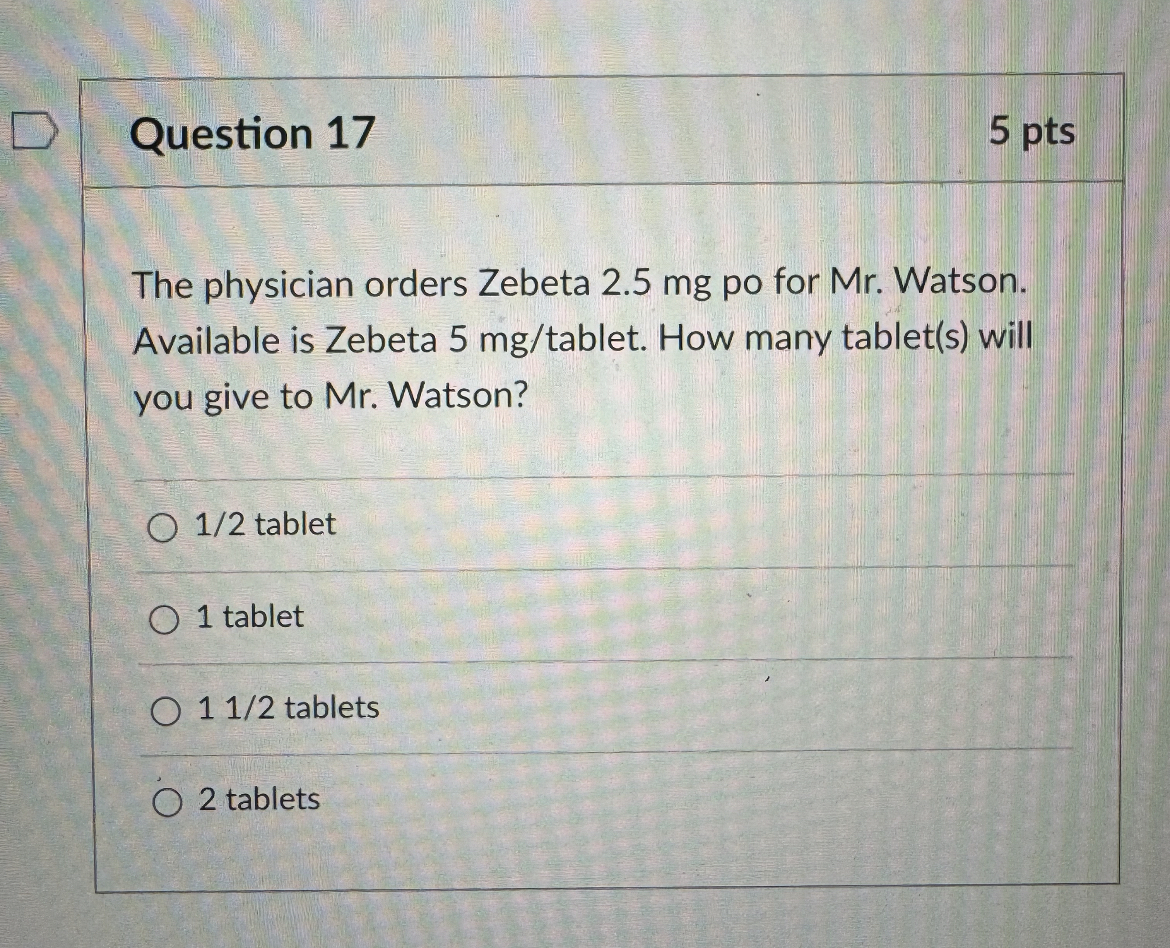 Solved Question 175 ﻿ptsThe physician orders Zebeta 2.5mg | Chegg.com