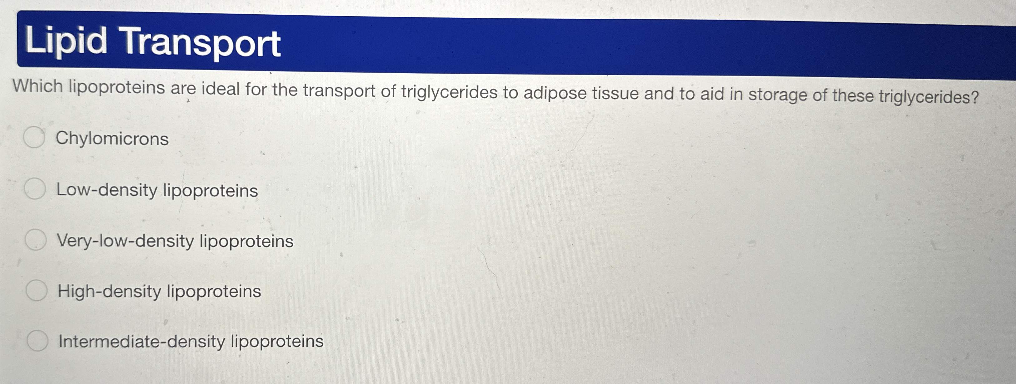 Solved Lipid Transportwhich Lipoproteins Are Ideal For The 