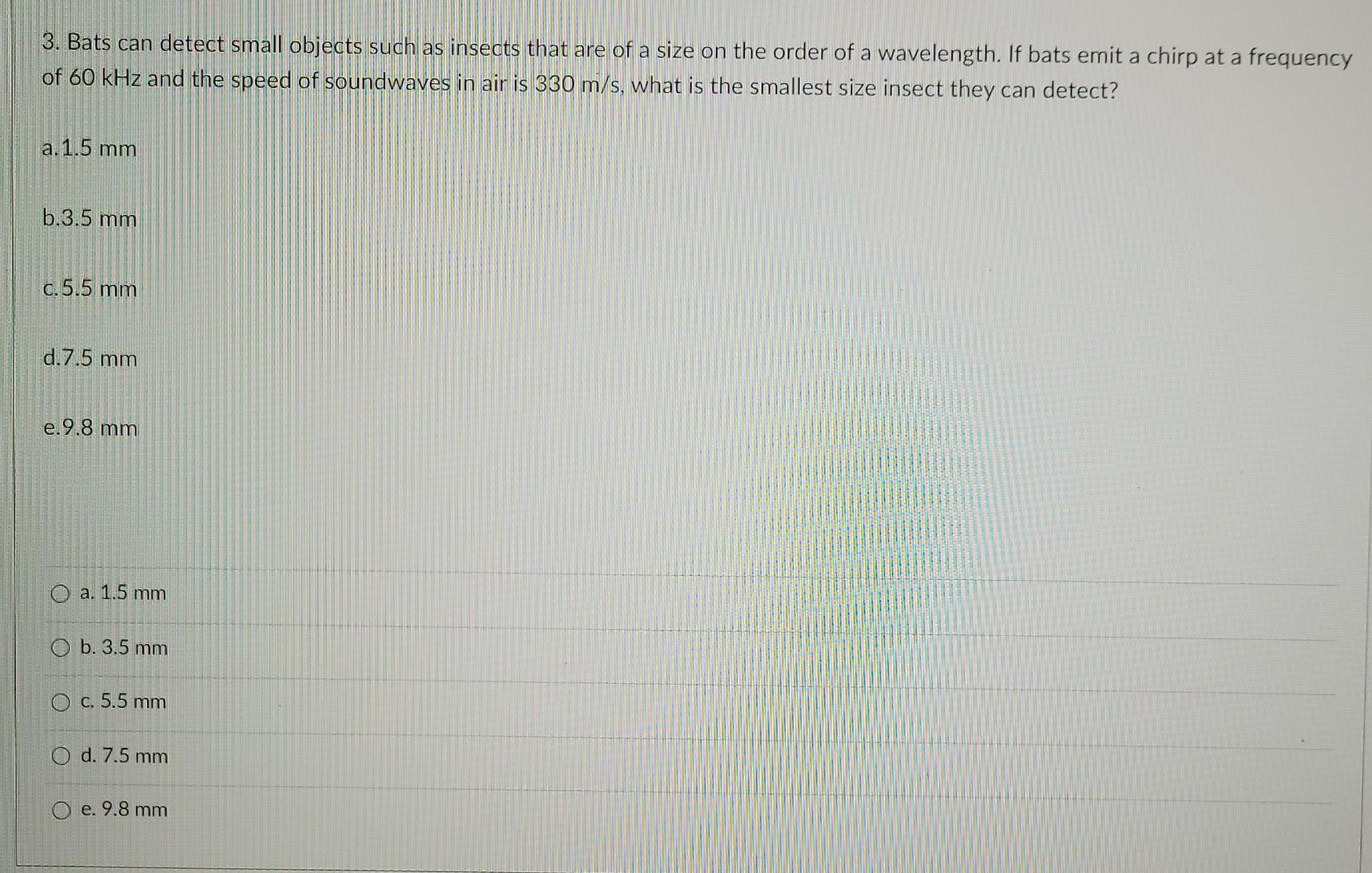 Solved 3. Bats can detect small objects such as insects that