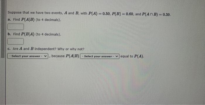 Solved Suppose That We Have Two Events, A And B, With | Chegg.com