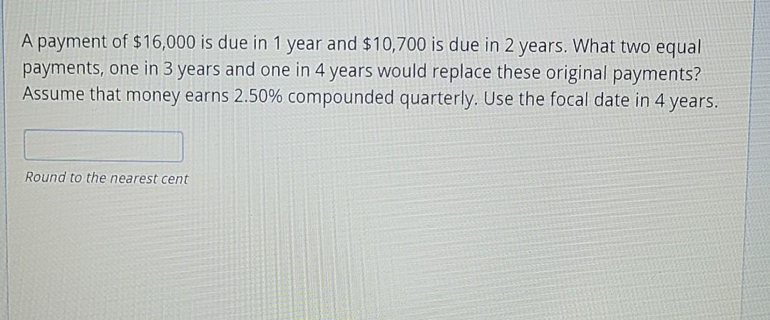 solved-a-payment-of-16-000-is-due-in-1-year-and-10-700-is-chegg