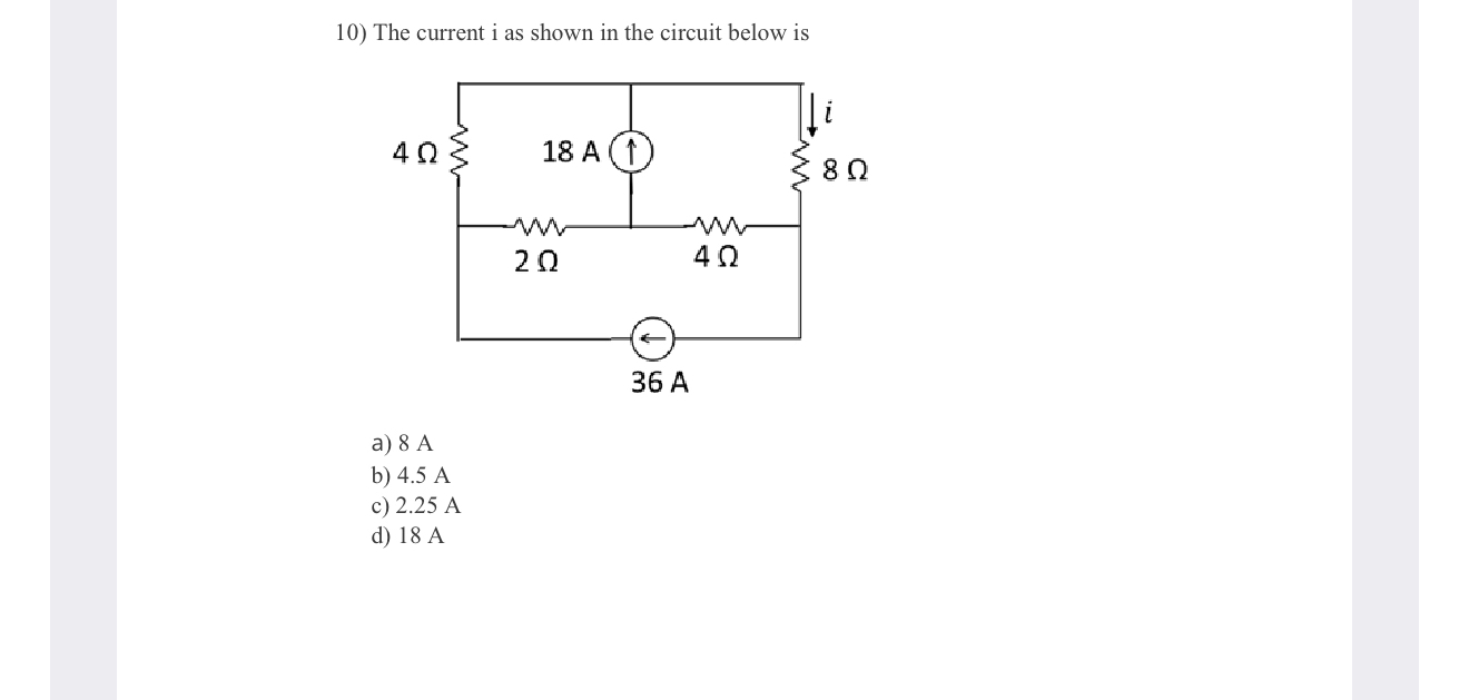 Solved The current i ﻿as shown in the circuit below isa) 8 | Chegg.com