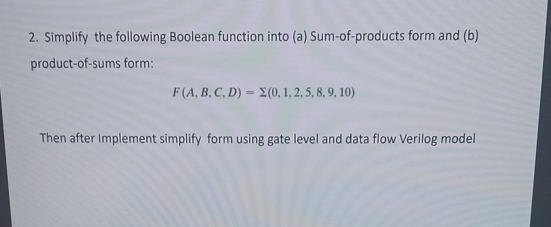 Solved 2. Simplify The Following Boolean Function Into (a) | Chegg.com