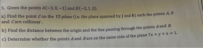 Solved 5. Given The Points A(−3,0,−1) And B(−2,1,0). A) Find | Chegg.com