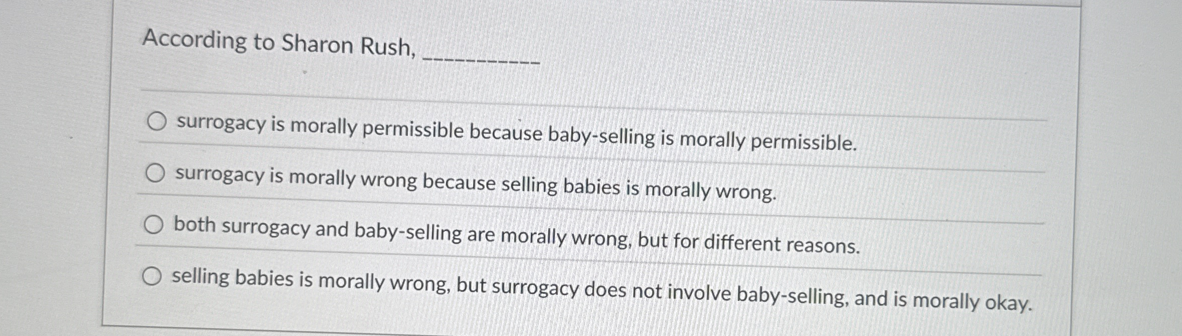 Solved According to Sharon Rush,surrogacy is morally | Chegg.com