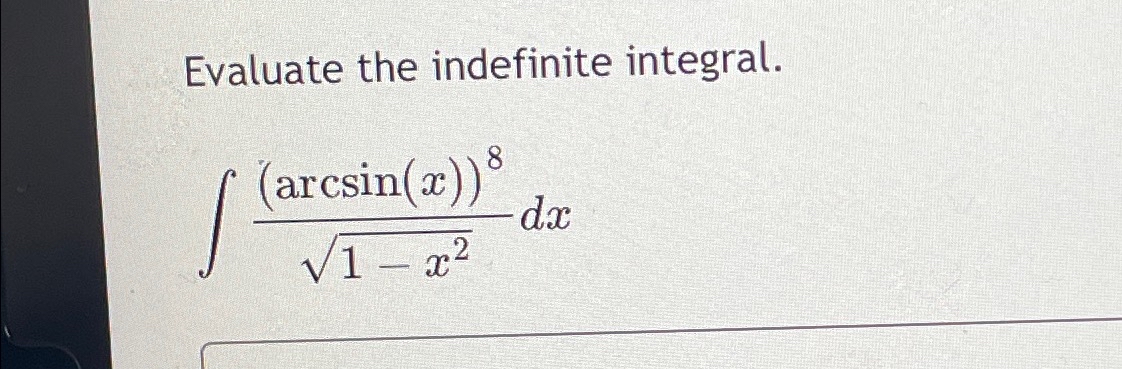 Solved Evaluate the indefinite | Chegg.com
