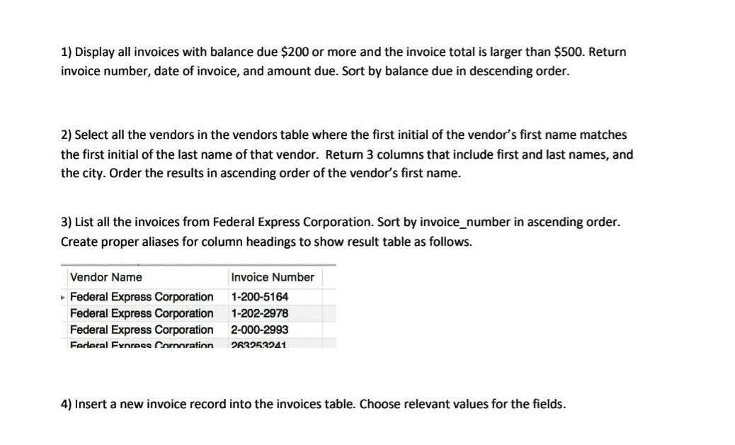 Solved 1) Display all invoices with balance due $200 or more | Chegg.com