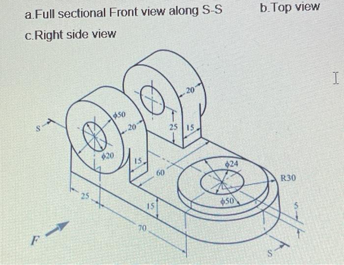 Solved b. Top view a. Full sectional Front view along S-S | Chegg.com