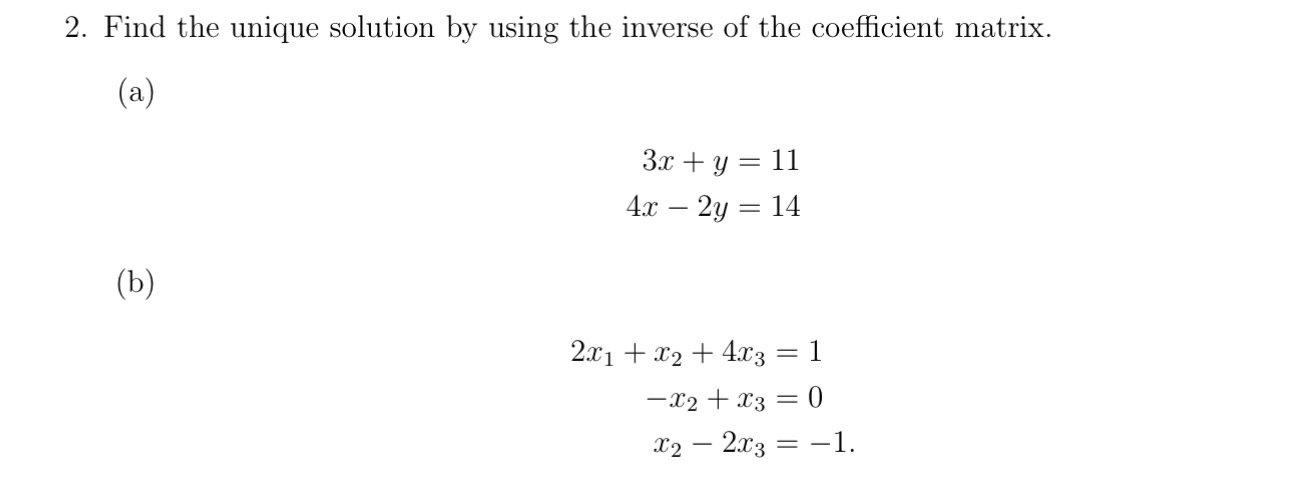 Solved Find the unique solution by using the inverse of the | Chegg.com