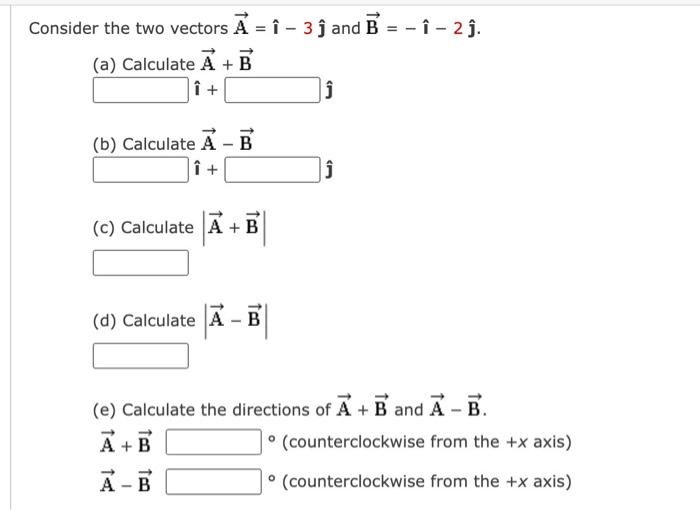 Solved Nsider The Two Vectors A= ^−3 ^ And B=− ^−2j^ (a) | Chegg.com