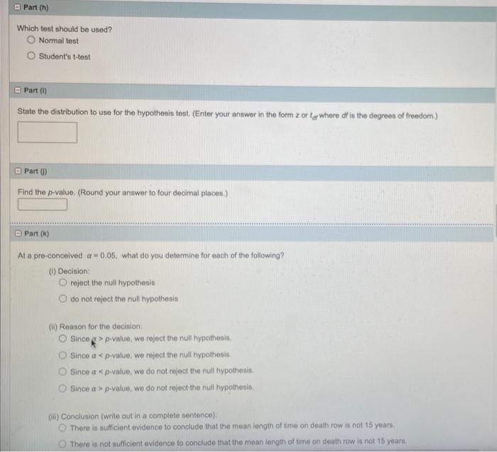 Which test should be used?
Normal test
Students t-test
Part (0)
State the distribution to use for the hypothesis test. (Ente