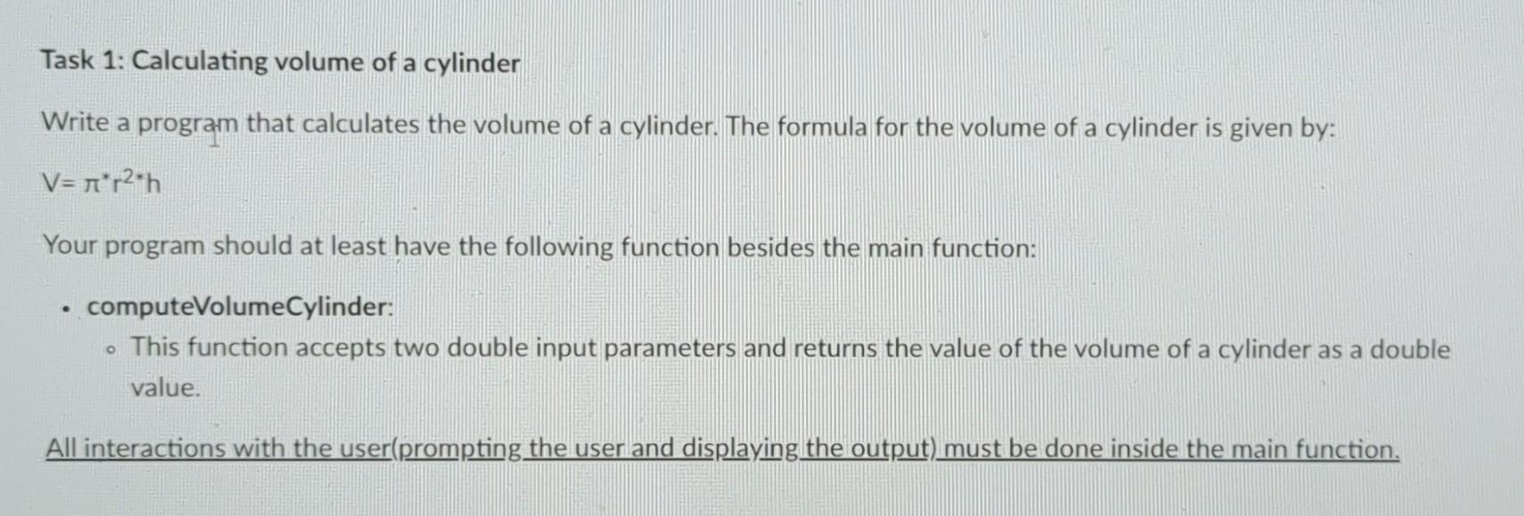 Solved Task 1: Calculating volume of a cylinder Write a | Chegg.com