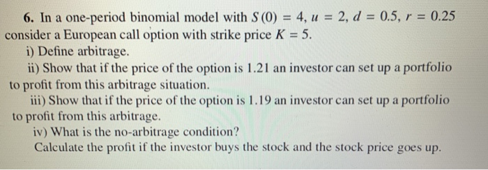 6. In a one-period binomial model with S (0) = 4, u = | Chegg.com