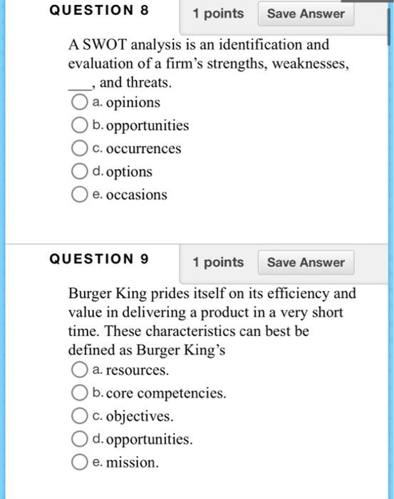 Solved QUESTION 8 1 points Save Answer A SWOT analysis is an | Chegg.com