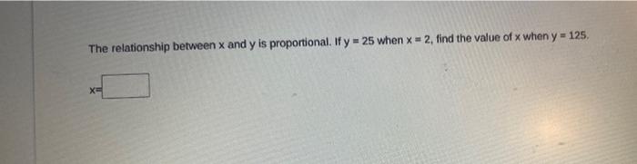 Solved The relationship between x and y is proportional. If | Chegg.com