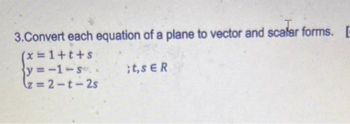 Solved 3.Convert each equation of a plane to vector and | Chegg.com