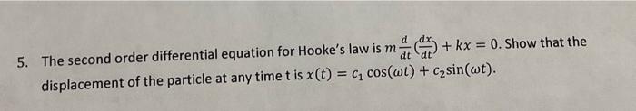 Solved 5. The second order differential equation for Hooke's | Chegg.com