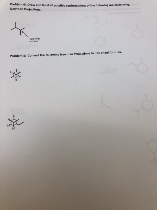 Solved Problem 4: Draw And Label All Possible Conformations | Chegg.com