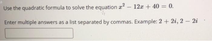 Solved Use the quadratic formula to solve the equation x2 – | Chegg.com