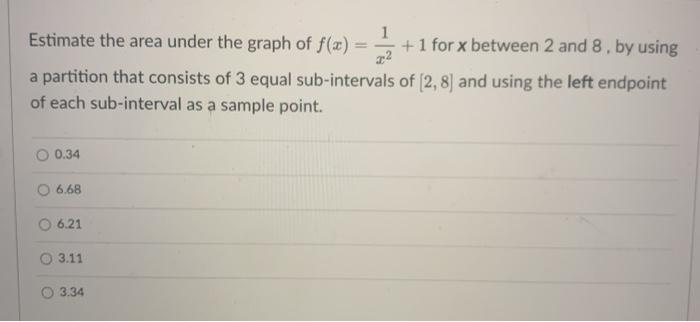 Solved 1 Estimate the area under the graph of f(x) + 1 for x | Chegg.com