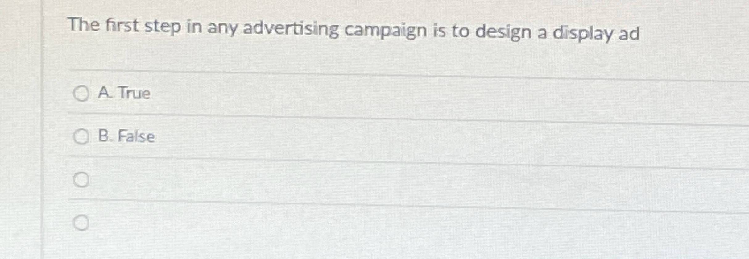 Solved The first step in any advertising campaign is to | Chegg.com