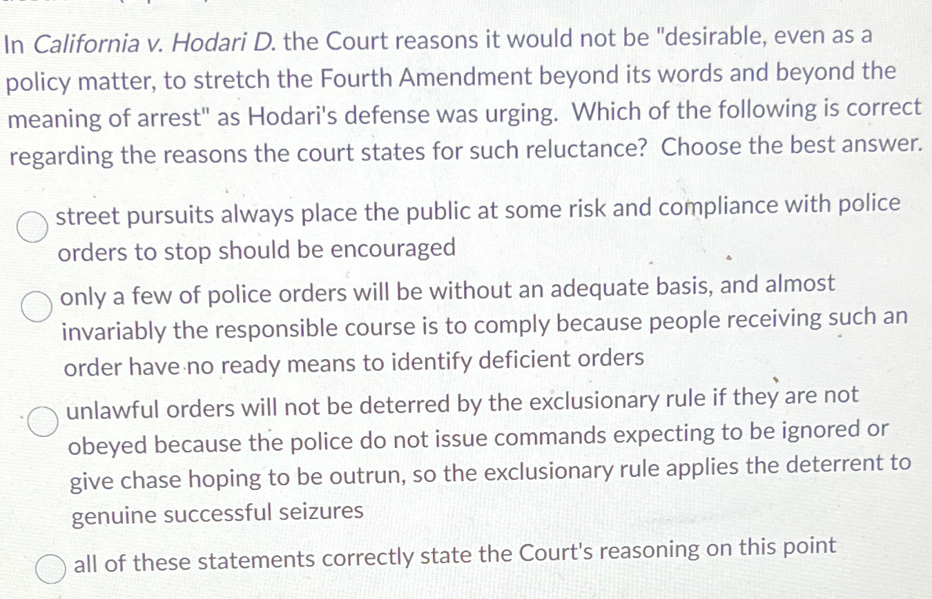 Solved In California v. ﻿Hodari D. ﻿the Court reasons it | Chegg.com