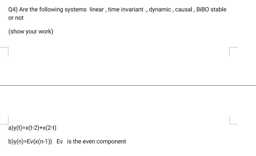 Solved Q4) Are the following systems linear, time invariant | Chegg.com