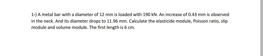 Solved 1-) A metal bar with a diameter of 12 mm is loaded | Chegg.com