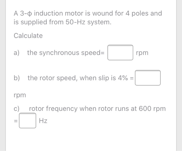 Solved A 3-0 induction motor is wound for 4 poles and is | Chegg.com