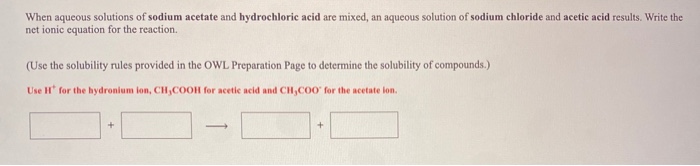 Solved When aqueous solutions of sodium acetate and | Chegg.com