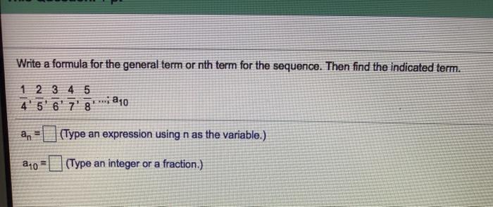 Solved Write A Formula For The General Term Or Nth Term For Chegg Com