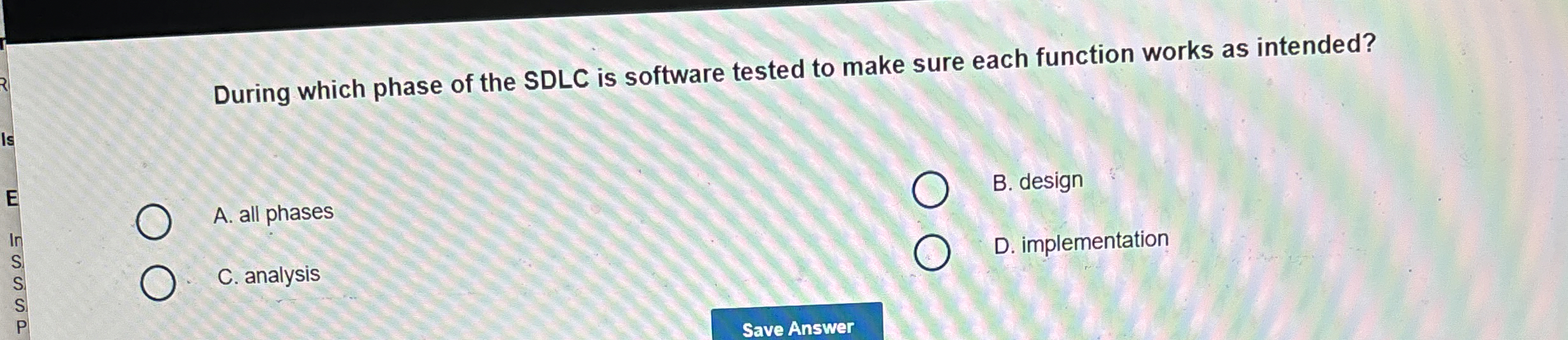 Solved During which phase of the SDLC is software tested to | Chegg.com