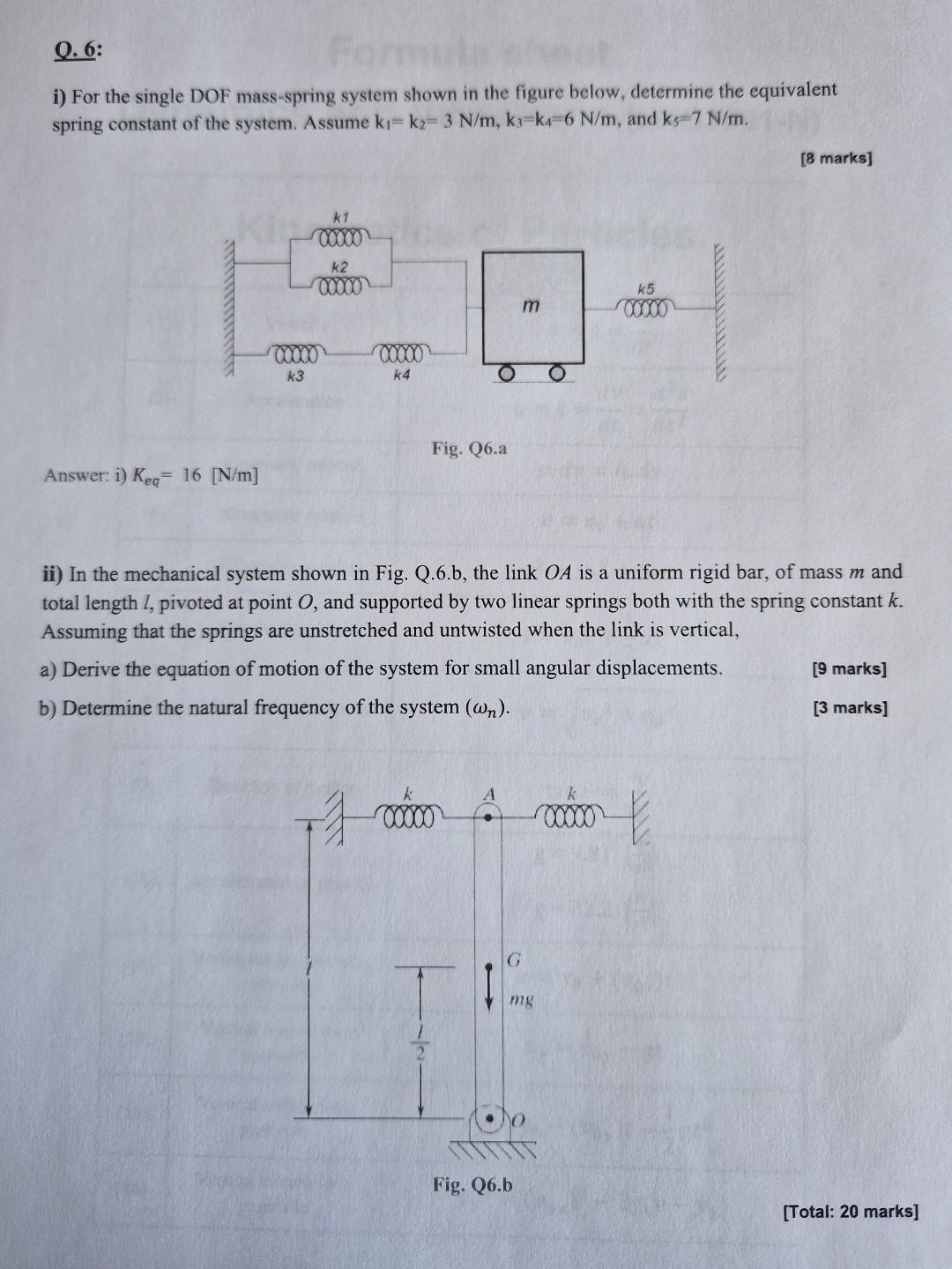 i) For the single DOF mass-spring system shown in the figure below, determine the equivalent spring constant of the system. A