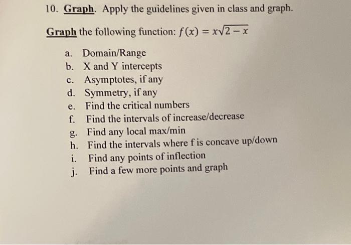 10. Graph. Apply the guidelines given in class and | Chegg.com