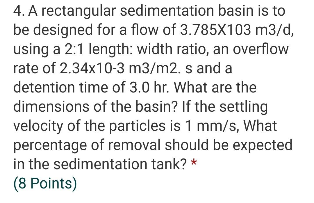 Solved 4. A rectangular sedimentation basin is to be | Chegg.com