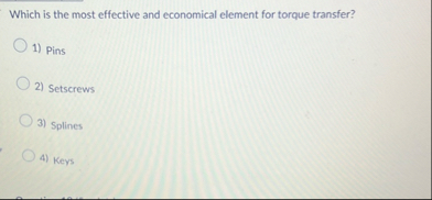 Solved Which is the most effective and economical element | Chegg.com