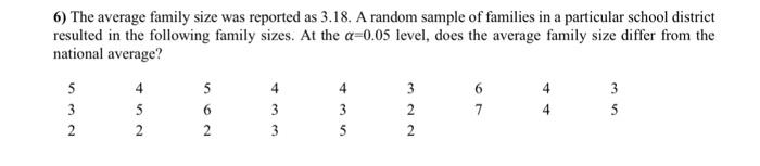 solved-6-the-average-family-size-was-reported-as-3-18-a-chegg