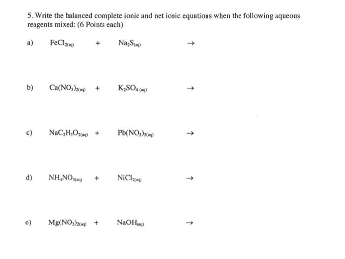 Solved 5. Write the balanced complete ionic and net ionic | Chegg.com