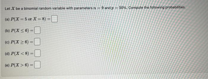 Solved Let X be a binomial random variable with parameters | Chegg.com