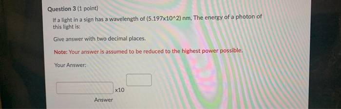 Solved Question 3 (1 point) If a light in a sign has a | Chegg.com