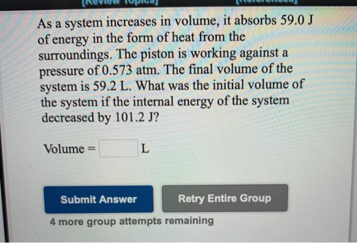 Solved As a system increases in volume, it absorbs 59.0 J of | Chegg.com