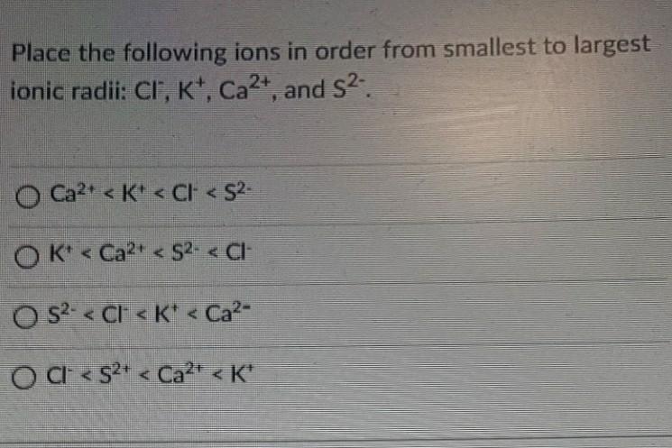Solved Place the following ions in order from smallest to | Chegg.com