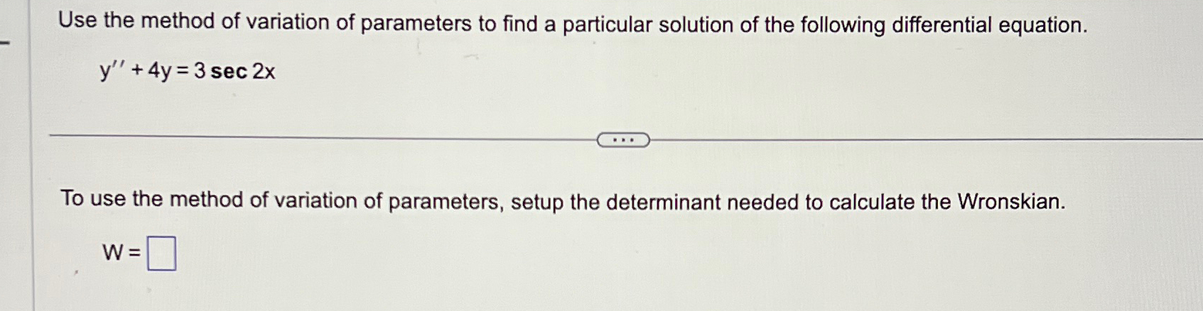 Solved Use the method of variation of parameters to find a | Chegg.com